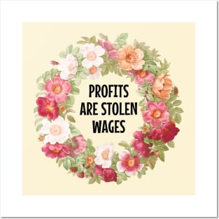 Profits Are Stolen Wages Posters and Art